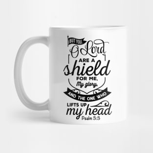 But you Olord are a shield for me my glory Mug